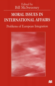 Moral Issues in International Affairs : Problems of European Integration