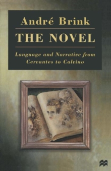 The Novel : Language and Narrative from Cervantes to Calvino