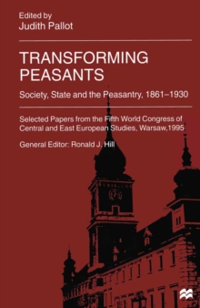 Transforming Peasants : Society, State and the Peasantry, 1861-1930