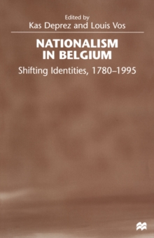 Nationalism in Belgium : Shifting Identities, 1780-1995