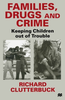 Families, Drugs and Crime : Keeping Children out of Trouble