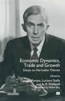 Economic Dynamics, Trade and Growth : Essays on Harrodian Themes