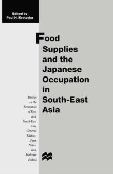 Food Supplies and the Japanese Occupation in South-East Asia