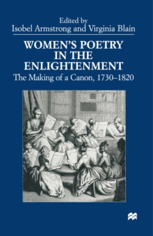 Women's Poetry in the Enlightenment : The Making of a Canon, 1730-1820