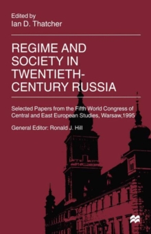 Regime and Society in Twentieth-Century Russia : Selected Papers from the Fifth World Congress of Central and East European Studies, Warsaw, 1995