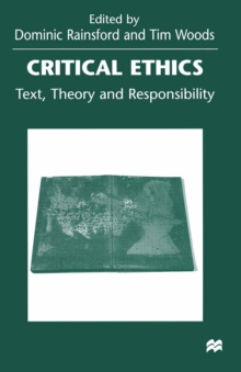 Critical Ethics : Text, Theory and Responsibility