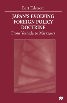 Japan's Evolving Foreign Policy Doctrine : From Yoshida to Miyazawa