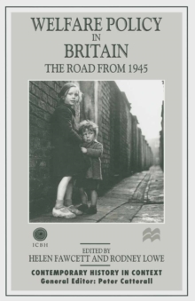 Welfare Policy in Britain : The Road from 1945