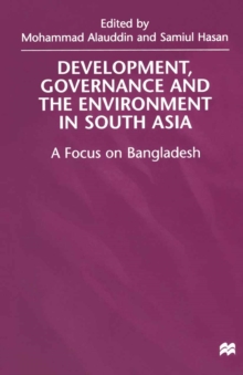 Development, Governance and Environment in South Asia : A Focus on Bangladesh