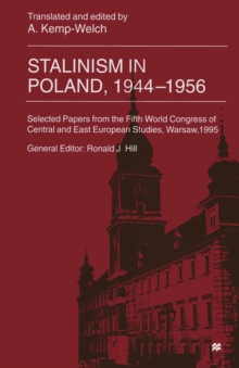 Stalinism in Poland, 1944-56 : Selected Papers from the Fifth World Congress of Central and East European Studies, Warsaw, 1995