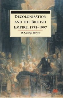 Decolonisation and the British Empire, 1775 1997