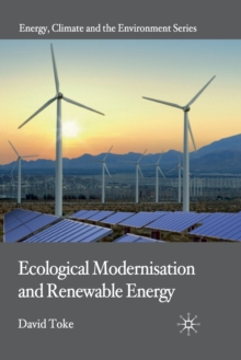 Ecological Modernisation and Renewable Energy, Paperback / softback Book Ecological Modernisation and Renewable Energy, Paperback / softback Book