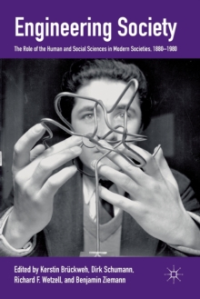 Engineering Society : The Role of the Human and Social Sciences in Modern Societies, 1880-1980