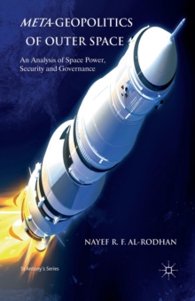 Meta-Geopolitics of Outer Space : An Analysis of Space Power, Security and Governance