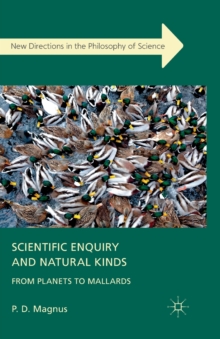 Scientific Enquiry and Natural Kinds : From Planets to Mallards