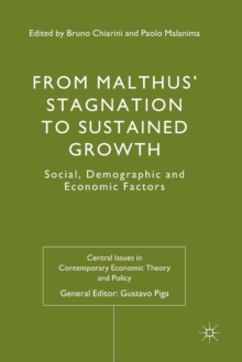 From Malthus' Stagnation to Sustained Growth : Social, Demographic and Economic Factors
