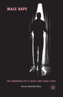 Male Rape : The Emergence of a Social and Legal Issue
