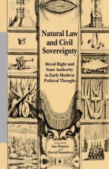Natural Law and Civil Sovereignty : Moral Right and State Authority in Early Modern Political Thought