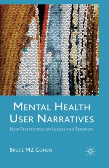 Mental Health User Narratives : New Perspectives on Illness and Recovery