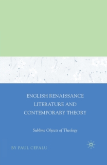 English Renaissance Literature and Contemporary Theory : Sublime Objects of Theology