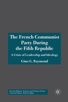 The French Communist Party During the Fifth Republic : A Crisis of Leadership and Ideology