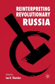Reinterpreting Revolutionary Russia : Essays in Honour of James D. White