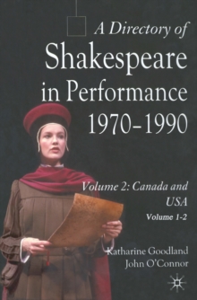 A Directory of Shakespeare in Performance 1970-1990 : Volume 2, USA and Canada