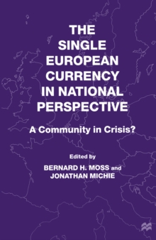 The Single European Currency in National Perspective : A Community in Crisis?