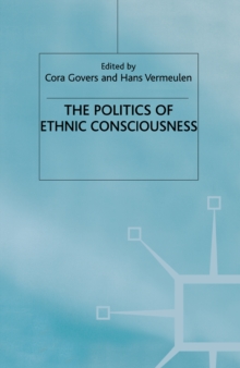 The Politics of Ethnic Consciousness