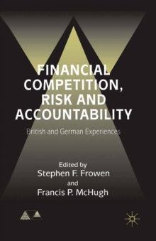 Financial Competition, Risk and Accountability : British and German Experiences