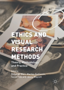 Ethics and Visual Research Methods : Theory, Methodology, and Practice