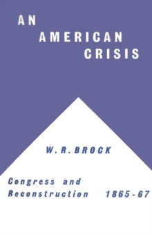 An American Crisis: Congress & Reconstruction 1865-1867