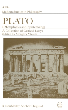 Plato: A Collection of Critical Essays, vol 1: Metaphysics & Epistemology