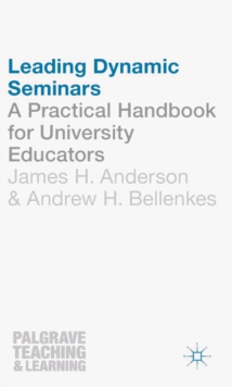 Leading Dynamic Seminars : A Practical Handbook for University Educators