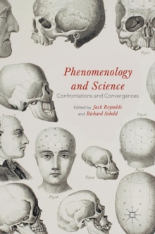 Phenomenology and Science : Confrontations and Convergences, Hardback Book Phenomenology and Science : Confrontations and Convergences, Hardback Book