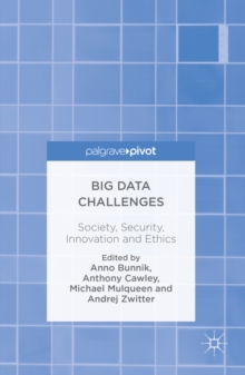 Big Data Challenges : Society, Security, Innovation and Ethics