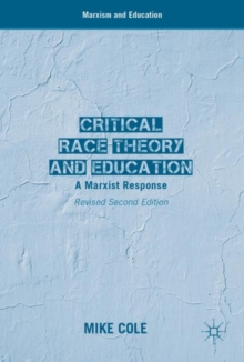 Critical Race Theory and Education : A Marxist Response, Paperback / softback Book Critical Race Theory and Education : A Marxist Response, Paperback / softback Book