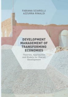 Development Management of Transforming Economies : Theories, Approaches and Models for Overall Development