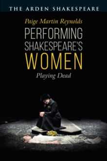 Performing Shakespeare's Women : Playing Dead