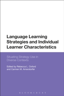 Language Learning Strategies and Individual Learner Characteristics : Situating Strategy Use in Diverse Contexts