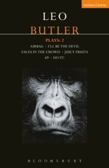 Butler Plays 2 : Airbag; I'll Be the Devil; Faces in the Crowd; Juicy Fruits; 69; Do It!