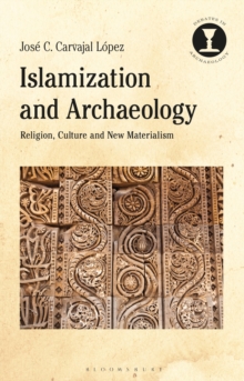 Islamization and Archaeology : Religion, Culture and New Materialism