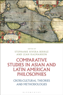 Comparative Studies in Asian and Latin American Philosophies : Cross-Cultural Theories and Methodologies