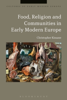 Food, Religion and Communities in Early Modern Europe, Hardback Book Food, Religion and Communities in Early Modern Europe, Hardback Book