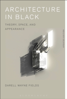 Architecture in Black : Theory, Space and Appearance, Paperback / softback Book Architecture in Black : Theory, Space and Appearance, Paperback / softback Book