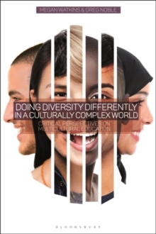 Doing Diversity Differently in a Culturally Complex World : Critical Perspectives on Multicultural Education