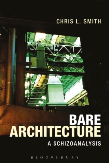 Bare Architecture : A Schizoanalysis