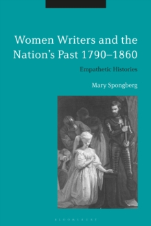 Women Writers and the Nation's Past 1790-1860 : Empathetic Histories