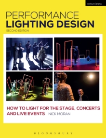 Performance Lighting Design : How to Light for the Stage, Concerts and Live Events, Hardback Book Performance Lighting Design : How to Light for the Stage, Concerts and Live Events, Hardback Book