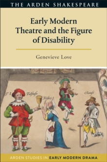 Early Modern Theatre and the Figure of Disability, Hardback Book Early Modern Theatre and the Figure of Disability, Hardback Book